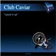 Club Caviar - Speed It Up