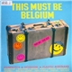 Various - This Must Be Belgium