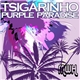 Tsigarinho - Purple Paradise