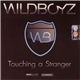 Wildboyz - Touching A Stranger