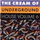 Various - The Cream Of Underground House Volume 6