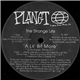 The Strange Life - A Lil' Bit More