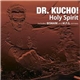 Dr. Kucho! - Holy Spirit