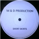 M&D Production - Short Skirts