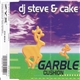 DJ Steve & Cake - Garble