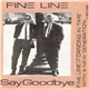 Fine Line - Say Goodbye