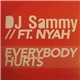 DJ Sammy Feat. Nyah - Everybody Hurts