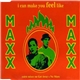 Maxx - I Can Make You Feel Like