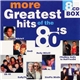 Various - More Greatest Hits Of The 80's