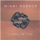 Miami Horror Ft Kimbra - I Look To You