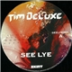 Tim Deluxe - See Lye / L&H