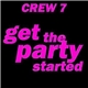 Crew 7 - Get The Party Started